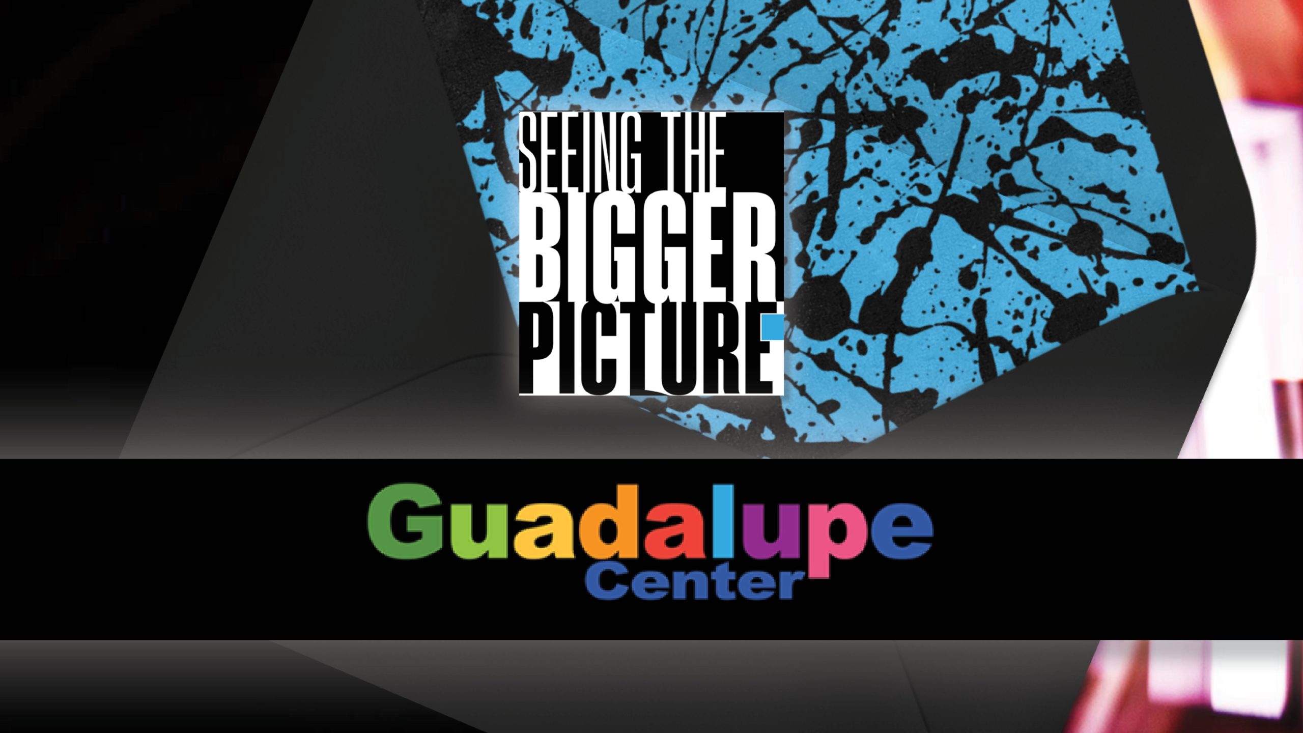 Seeing The Bigger Picture with The Guadalupe Center